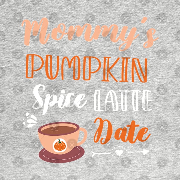 Mommy's Pumpkin Spice Latte Date - Cute Pumpkin Fall Toddler by WassilArt